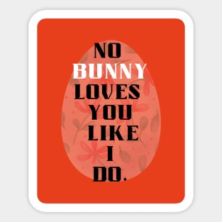 no bunny loves you like i do Sticker